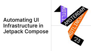 KotlinConf: Automating UI Infrastructure in Jetpack Compose