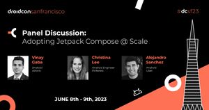 Droidcon SF: Adopting Jetpack Compose @ Scale